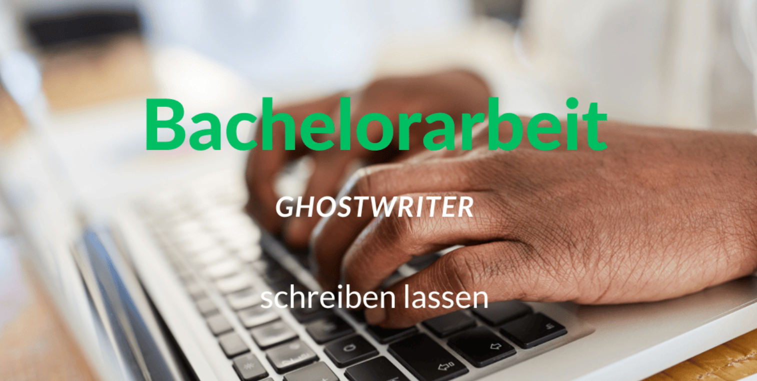 Ghostwriter Bachelorarbeit: Unterstützung für deinen akademischen Erfolg